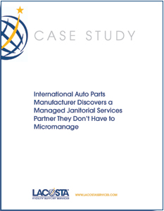 LACOSTA Managed Janitorial Services Case Study: Auto Parts Manufacturer