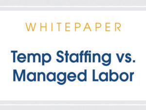 Whitepaper: Temp Staffing vs. Managed Labor